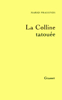 La Colline tatouée, éd. Grasset & Fasquelle, Paris 1997